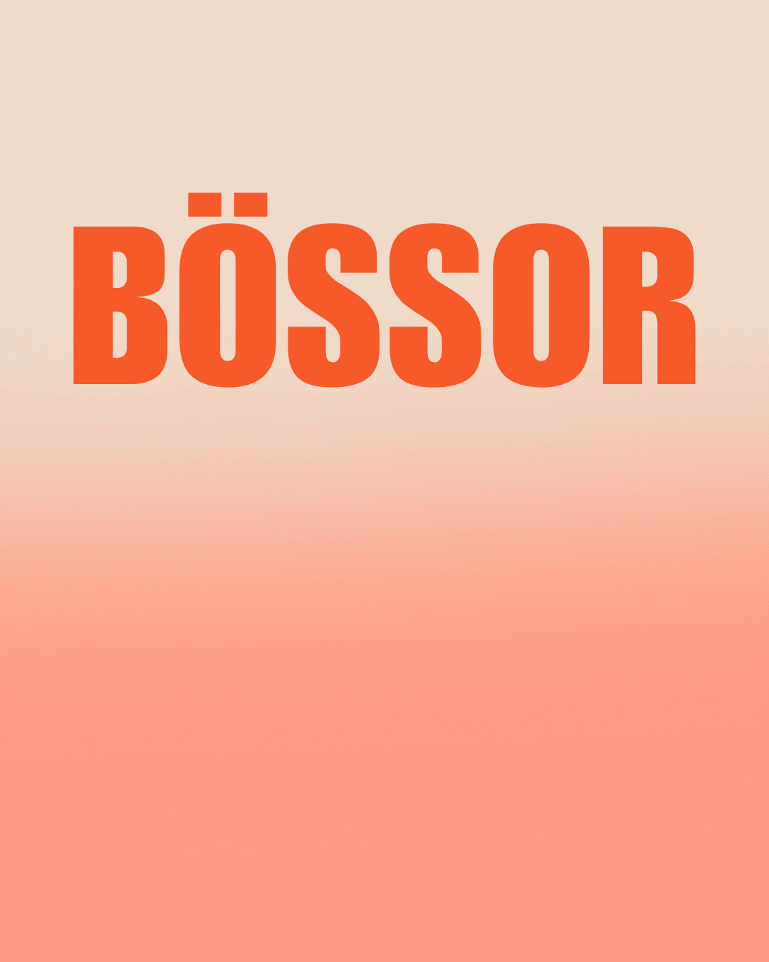Bössor.